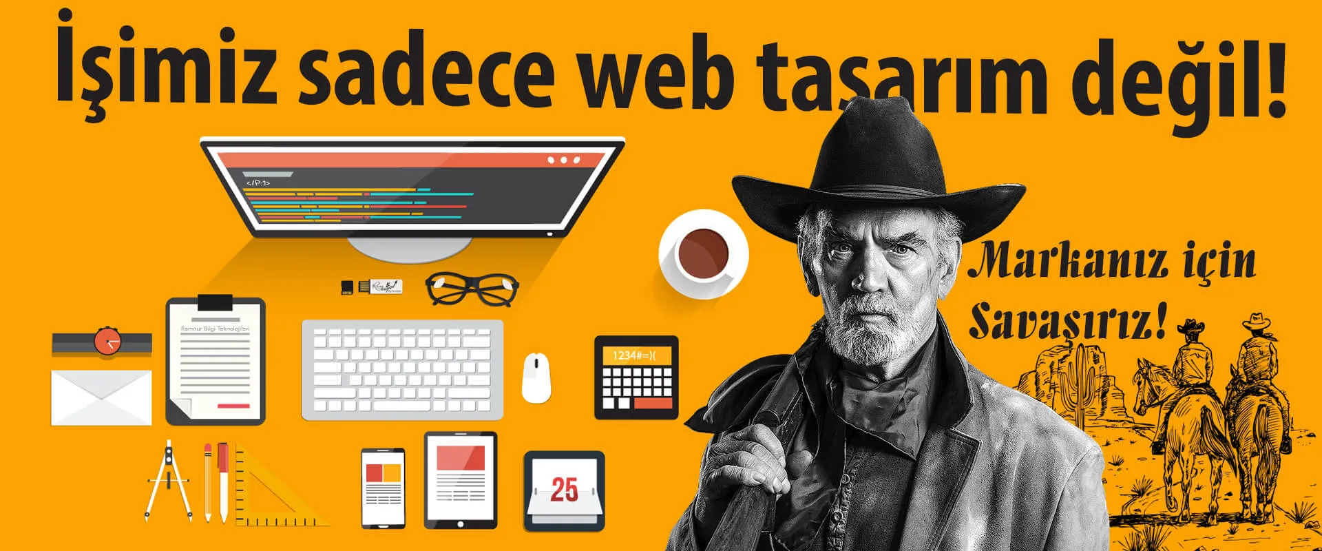 İşimiz sadece web tasarım değil! Markanız için savaşırız...